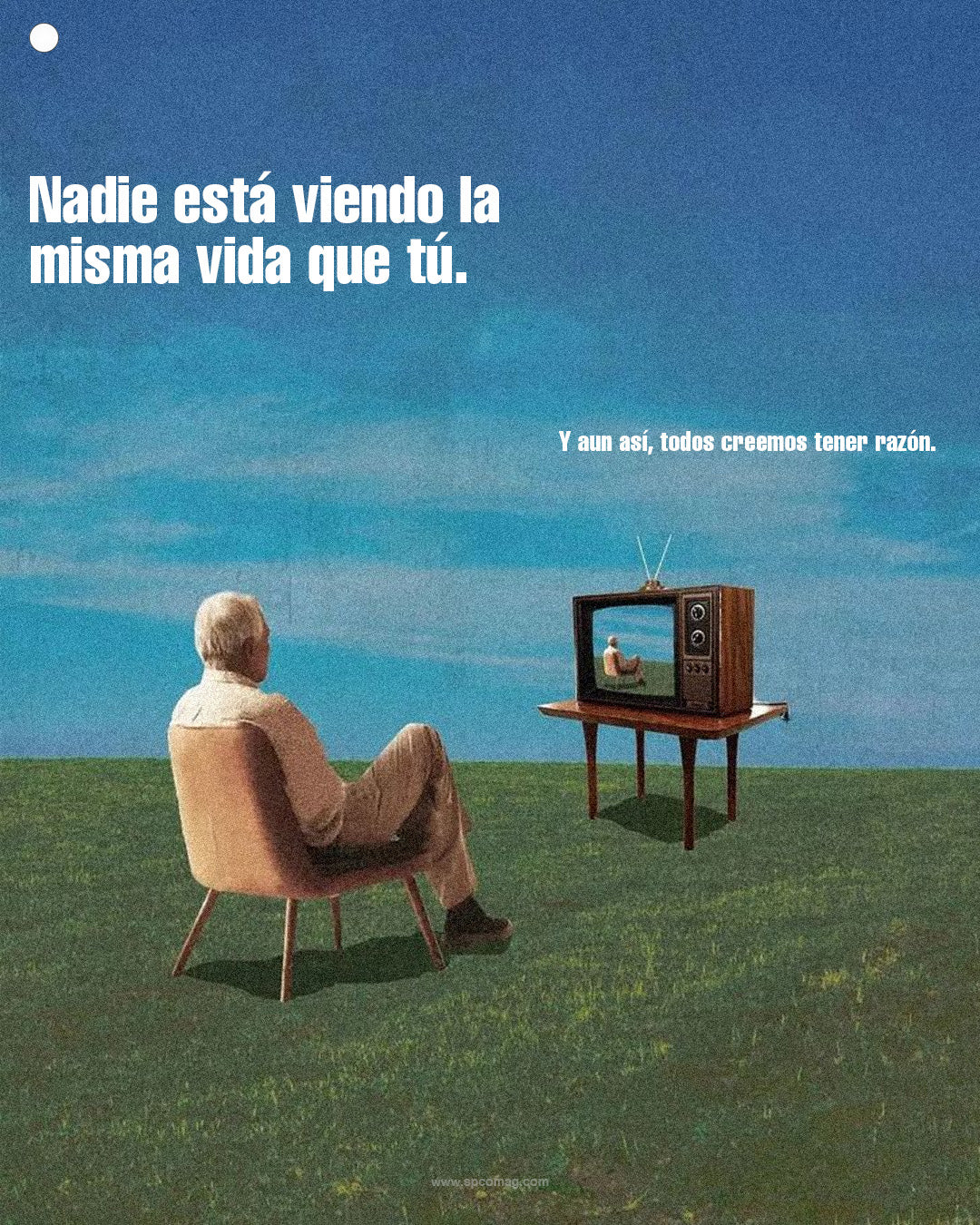 La vida también depende desde dónde la estás mirando